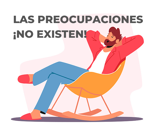 Las preocupaciones no existen